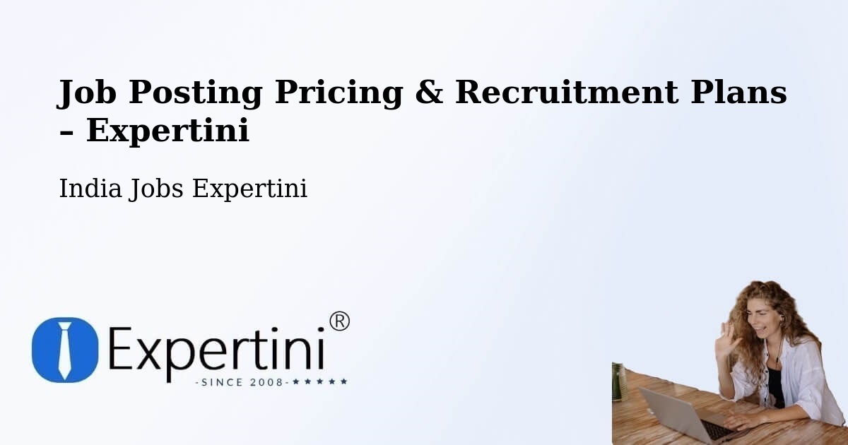 Job Posting Pricing & Recruitment Plans – Panchkula - Panchkula, India Jobs Expertini